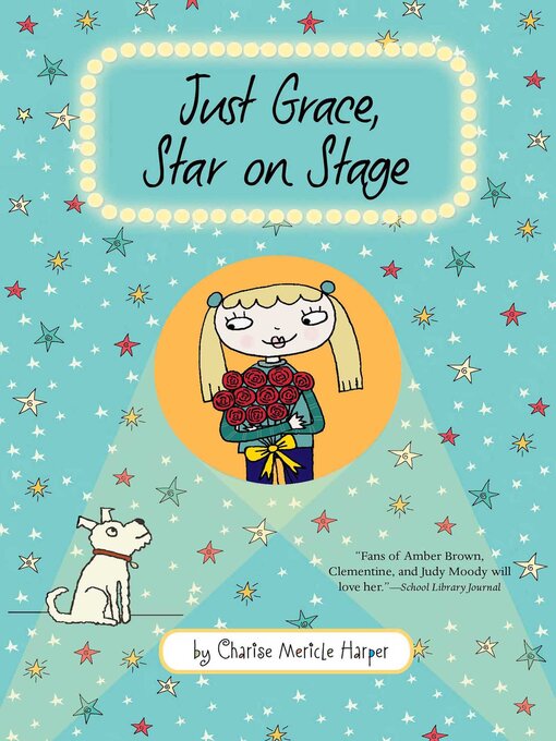 Title details for Just Grace, Star on Stage by Charise Mericle Harper - Available